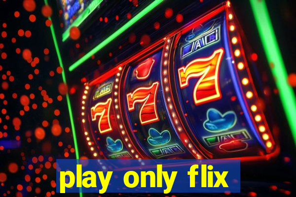 play only flix